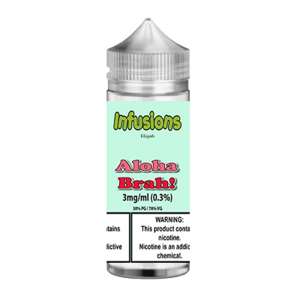 Infusions - Aloha Brah!